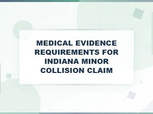 Medical Evidence for Indiana Minor Collision Claims