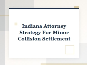 Tips for Negotiating a Minor Collision Settlement in Indiana