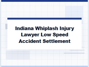 Indiana Whiplash Lawyer for Low Speed Accident Settlement